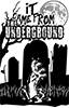 It Came From the Underground!